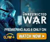 SPONSOR: ‘The Unrestricted War’: A Censored Movie Premieres Today, Only on GJW+